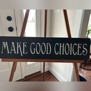 Make good choices sign